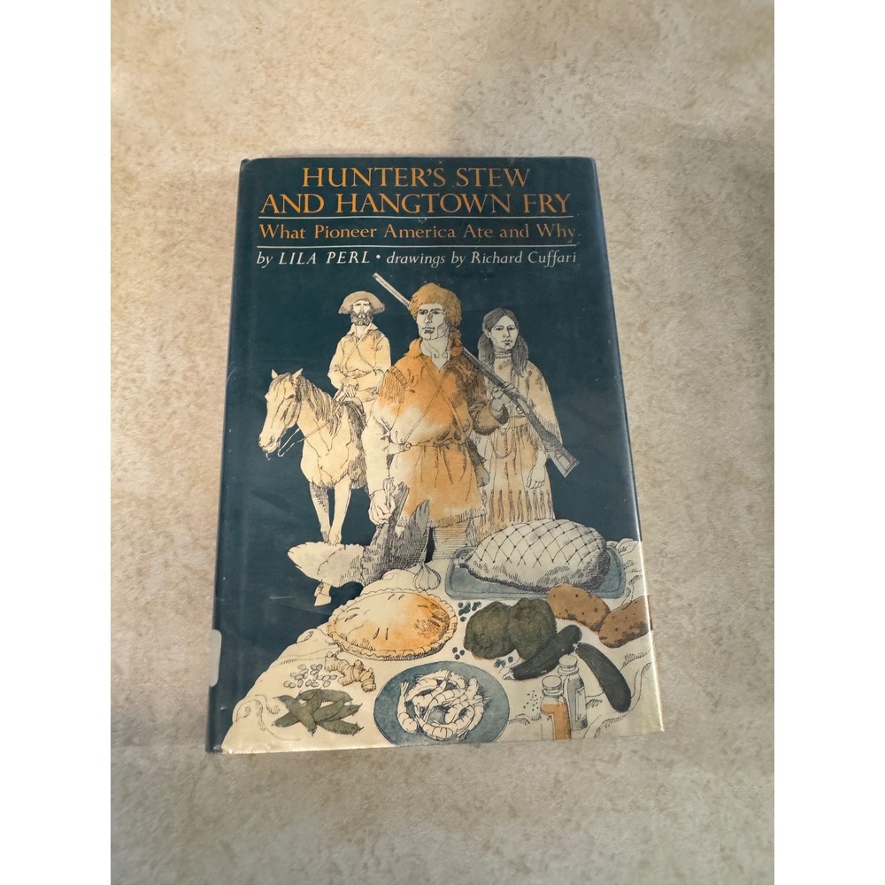 Hunters Stew and Hangtown Fry Lila Perl 1977 Pioneer America History Cookbook